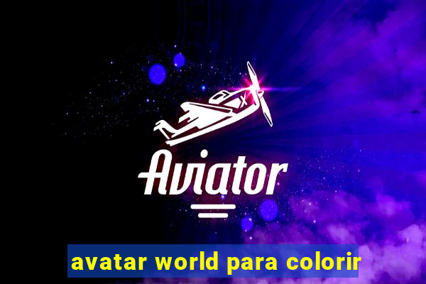 avatar world para colorir